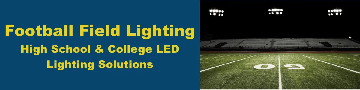 Football Field Lighting High School & College LED Lighting Solutions